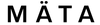 MÄTA